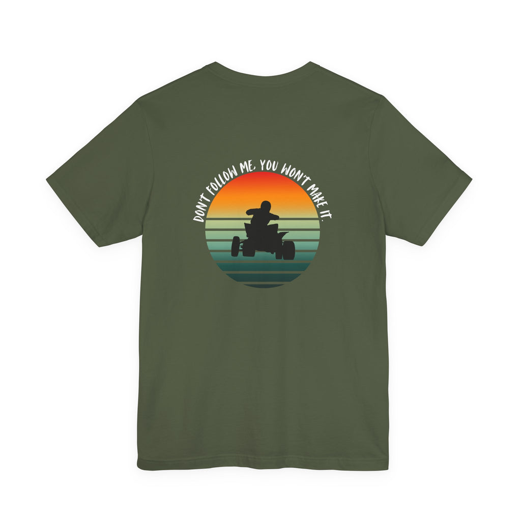 ATV Sunset Shirt – Don’t Follow Me You Won’t Make It | Off-Road Quad Rider Tee